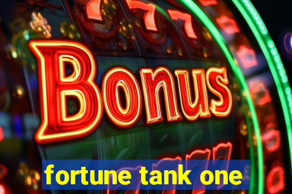 fortune tank one